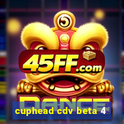 cuphead cdv beta 4